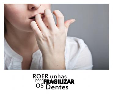 Roer unhas pode fragilizar seus dentes.